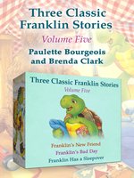 Franklin's New Friend, Franklin's Bad Day, and Franklin Has a Sleepover